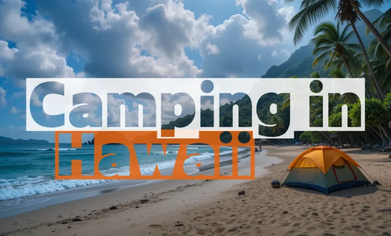 What Are the Rules for Camping in Hawaii